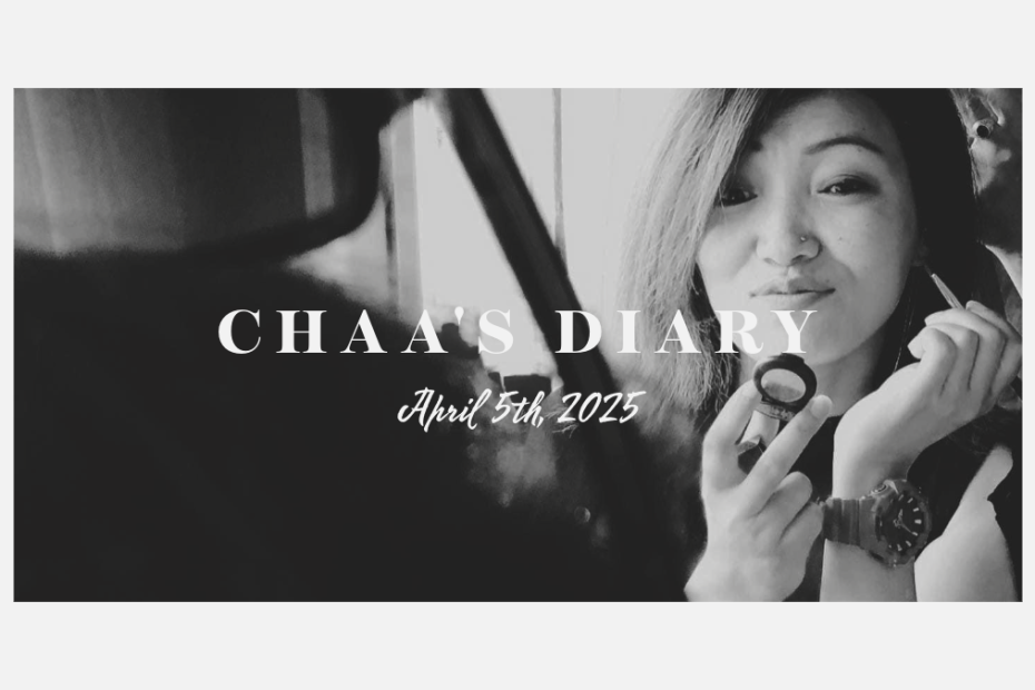 Chaa's Diary April 6th 2025